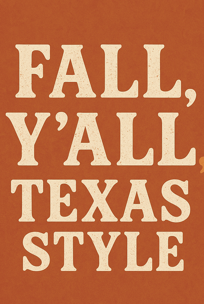 Fall Y’all, Texas Style