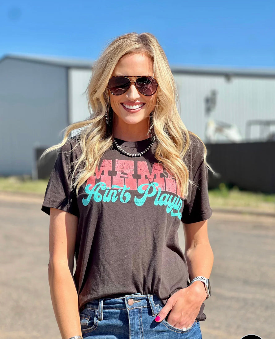 Mama Ain’t Playin Graphic Tee / Stuffology Boutique-Graphic Tees-Texas True Threads-Stuffology - Where Vintage Meets Modern, A Boutique for Real Women in Crosbyton, TX