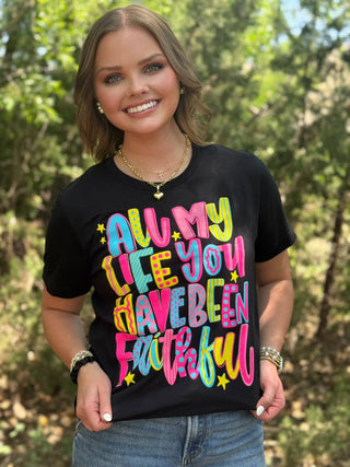 All My Life You Have Been Faithful Tee-Graphic Tees-Texas True Threads-Stuffology - Where Vintage Meets Modern, A Boutique for Real Women in Crosbyton, TX