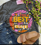 The Best is Yet to Come Tee /Stuffology Boutique-Graphic Tees-Branded Cotton-Stuffology - Where Vintage Meets Modern, A Boutique for Real Women in Crosbyton, TX