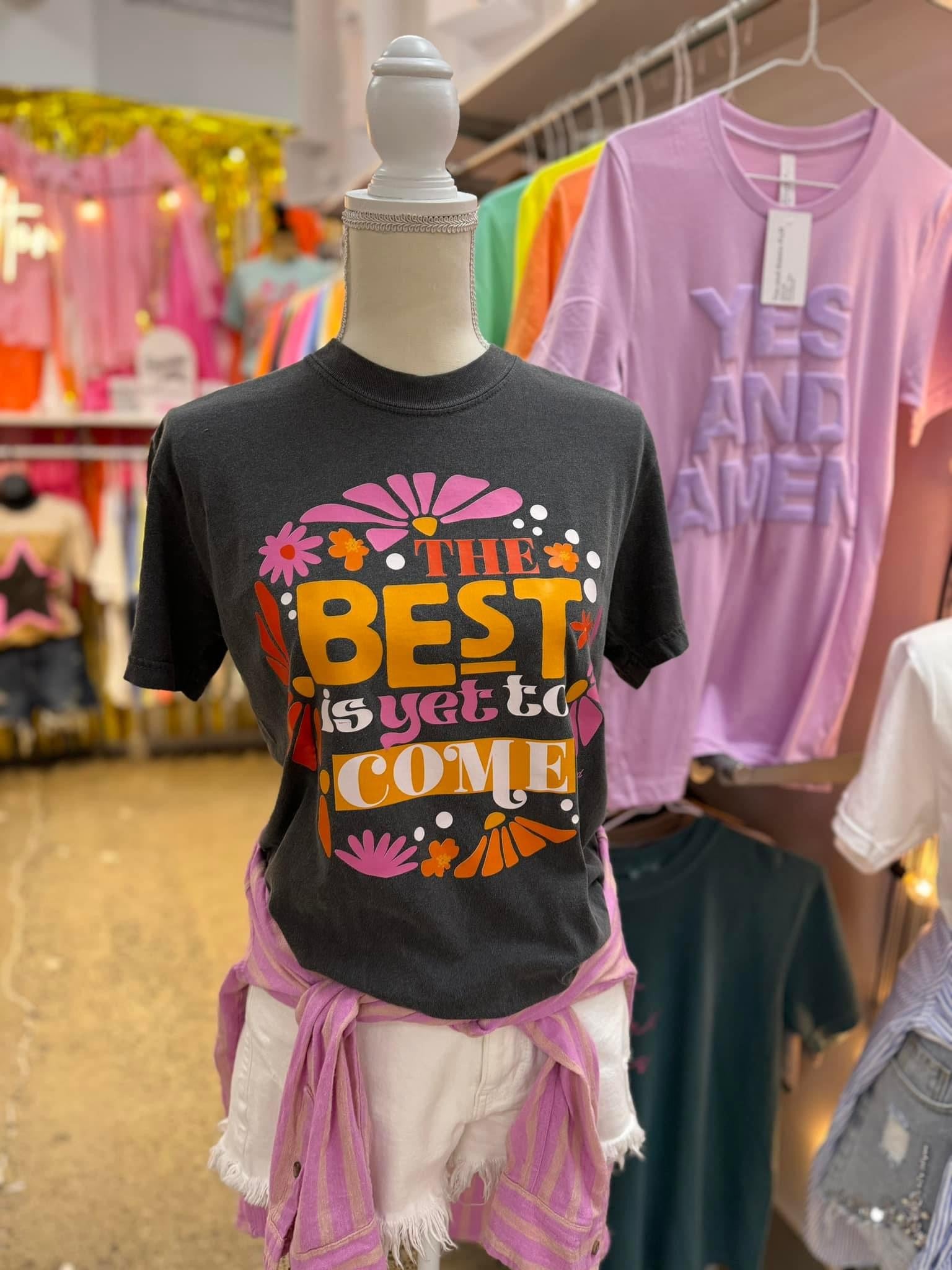 The Best is Yet to Come Tee /Stuffology Boutique-Graphic Tees-Branded Cotton-Stuffology - Where Vintage Meets Modern, A Boutique for Real Women in Crosbyton, TX