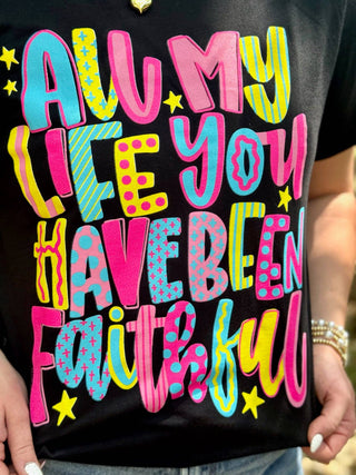 All My Life You Have Been Faithful Tee-Graphic Tees-Texas True Threads-Stuffology - Where Vintage Meets Modern, A Boutique for Real Women in Crosbyton, TX